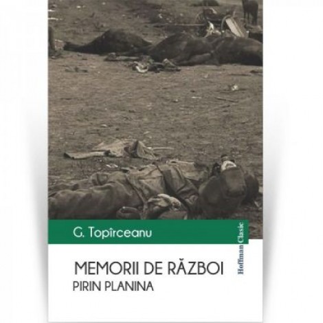 Memorii de razboi. Pirin Planina - George Topirceanu