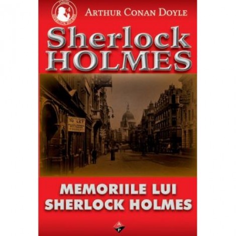 Memoriile lui Sherlock Holmes - Arthur Conan Doyle