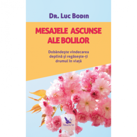 Mesajele ascunse ale bolilor - Luc Bodin