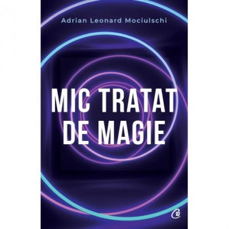 Mic tratat de magie - Adrian Leonard Mociulschi