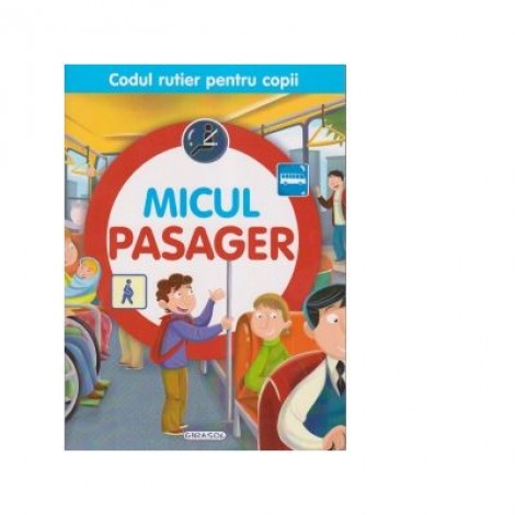 Micul pasager. Codul rutier pentru copii - Luana Schidu