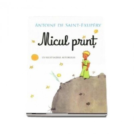 Micul print - Antoine de Saint Exupery