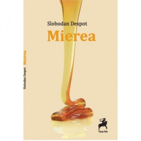 Mierea - Slobodan Despot