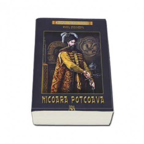 Nicoara Potcoava - Mihail Sadoveanu (Colectia, romane istorice)