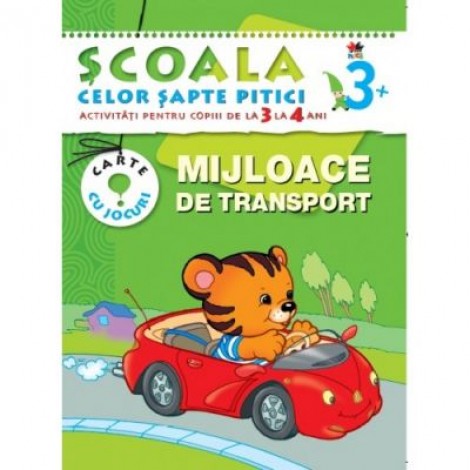 Mijloace de transport (3-4 ani). Scoala celor sapte pitici