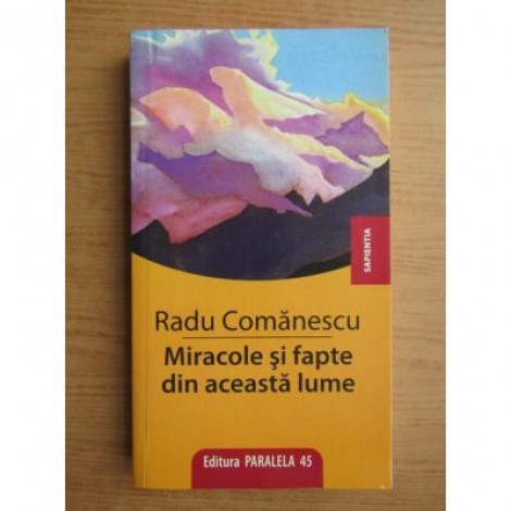 Miracole si fapte din aceasta lume - Radu Comanescu