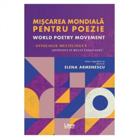 Miscarea mondiala pentru poezie. World Poetry Movement - Elena Armenescu