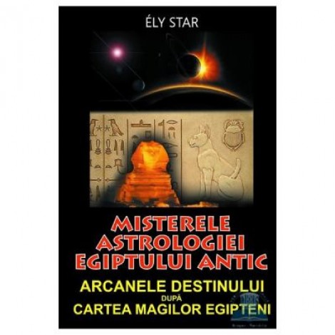 Misterele astrologiei Egiptului antic - Ely Star