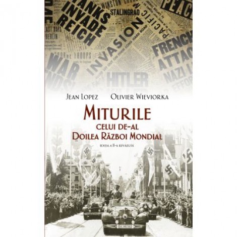 Miturile celui de-al doilea razboi mondial - Jean Lopez, Olivier Wieviorka