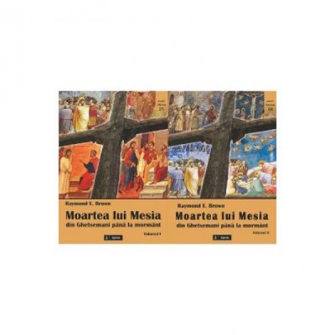 Moartea lui mesia Vol. 1+2 - Raymond E. Brown