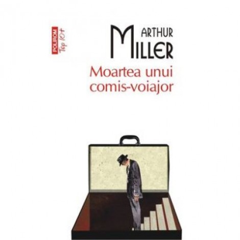 Moartea unui comis-voiajor - Arthur Miller