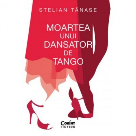 Moartea unui dansator de tango - Stelian Tanase