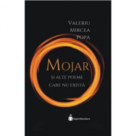 Mojar si alte poeme care nu exista - Valeriu Mircea Popa