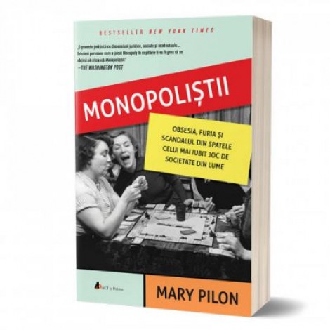 Monopolistii. Obsesia, furia si scandalul din spatele celui mai iubit joc de societate din lume - Mary Pilon