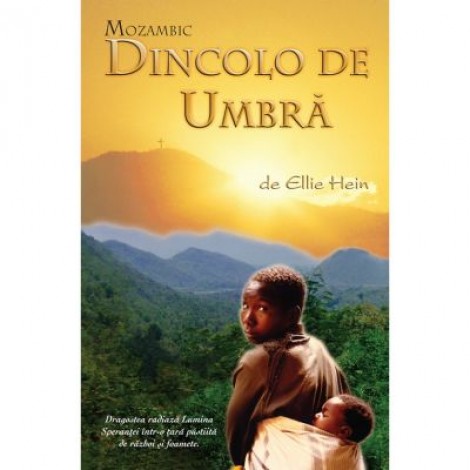 Mozambic. Dincolo de umbra - Ellie Hein