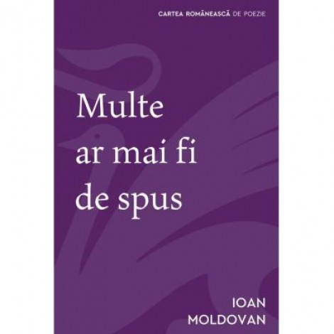 Multe ar mai fi de spus - Ioan Moldovan