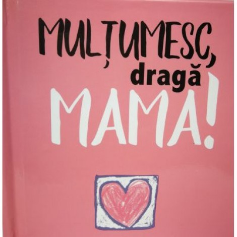 Multumesc, draga Mama!