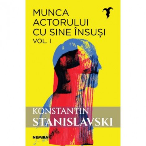 Munca actorului cu sine insusi, vol. 1 - Konstantin Sergheevici Stanislavski