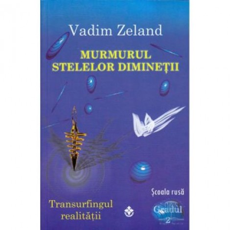 Murmurul stelelor diminetii - Vadim Zeland