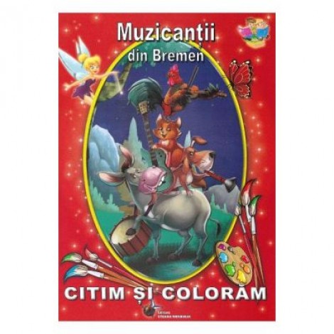 Muzicantii din Bremen - Citim si coloram - Fratii Grimm
