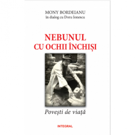 Nebunul cu ochii inchisi - Mony Bordeianu