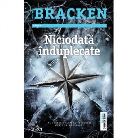 Niciodata induplecate - Alexandra Bracken. Al doilea volum al trilogiei Minti primejdioase