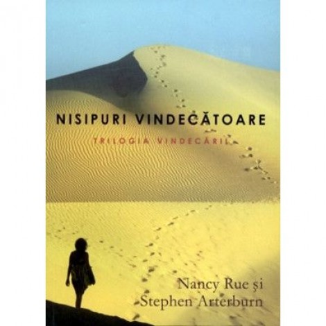 Nisipuri vindecatoare. Trilogia vindecarii - 3 - Nancy Rue, Stephen Arterburn