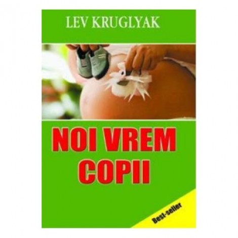 Noi vrem copii - Lev Kruglyak