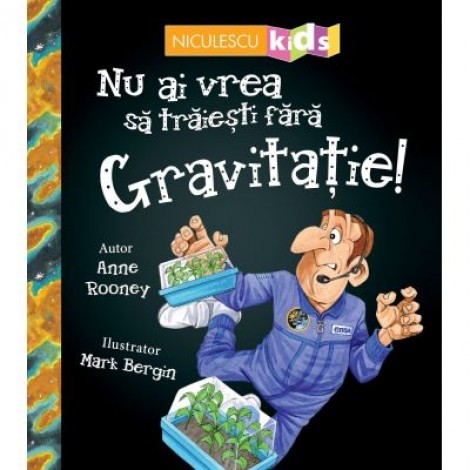 Nu ai vrea sa traiesti fara. GRAVITATIE! - Anne Rooney