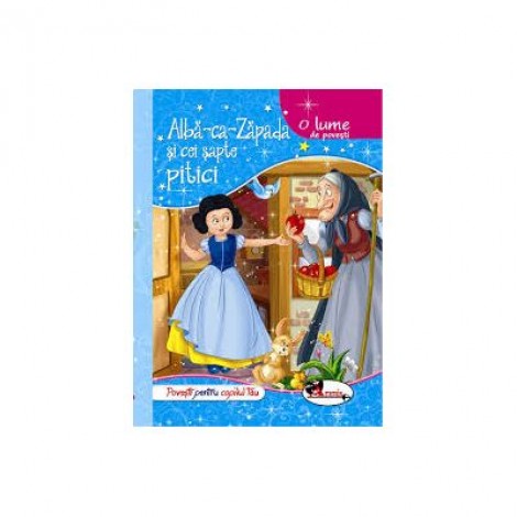 O LUME DE POVEȘTI - Albă ca Zăpada și cei șapte pitici - Aramis