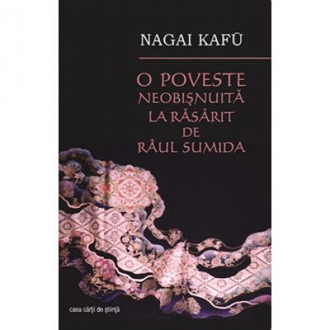 O poveste neobisnuita la rasarit de raul Sumida - Nagai Kafu, Rodica Frentiu