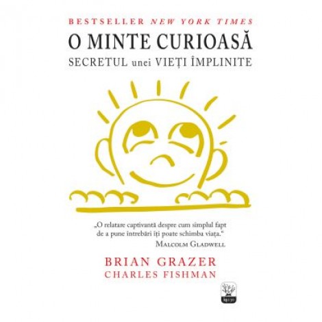 O minte curioasa. Secretul unei vieti implinite - Brian Grazer, Charles Fishman