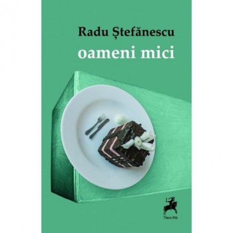 Oameni mici - Radu Stefanescu