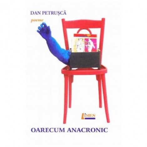 Oarecum anacronic. Poeme - Dan Petrusca