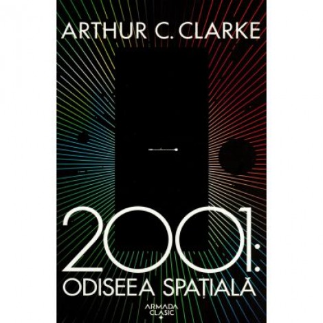 2001: Odiseea spatiala - Arthur C. Clarke - Editia 2019