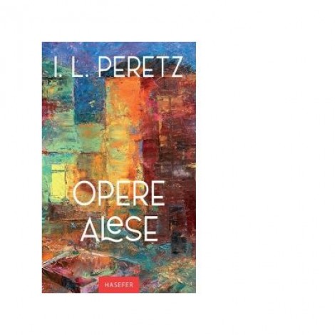 Opere Alese - I. L. Peretz