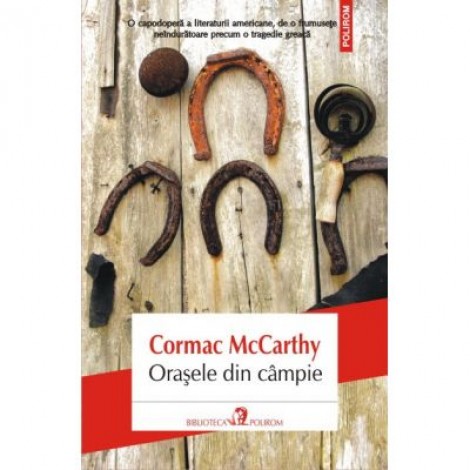 Orasele din cimpie - Cormac McCarthy