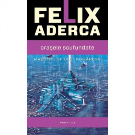 Orasele scufundate - Felix Aderca