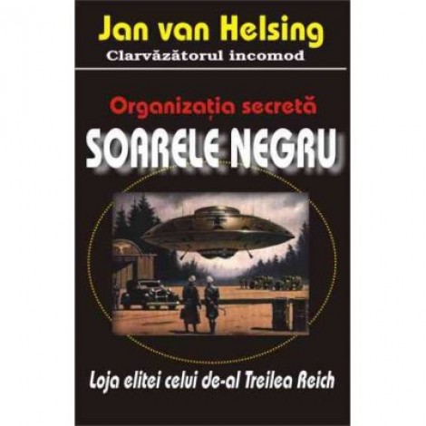 Organizatia secreta 'Soarele negru' - Jan van Helsing