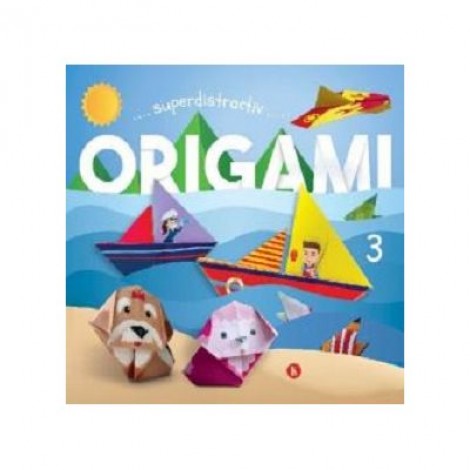 Origami 3, superdistractiv (carte cu activitati)