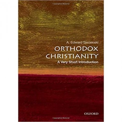 Orthodox Christianity: A Very Short Introduction - A. Edward Siecienski