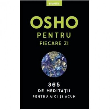 Osho pentru fiecare zi. 365 de meditatii pentru aici si acum. Editie 2019 - Osho