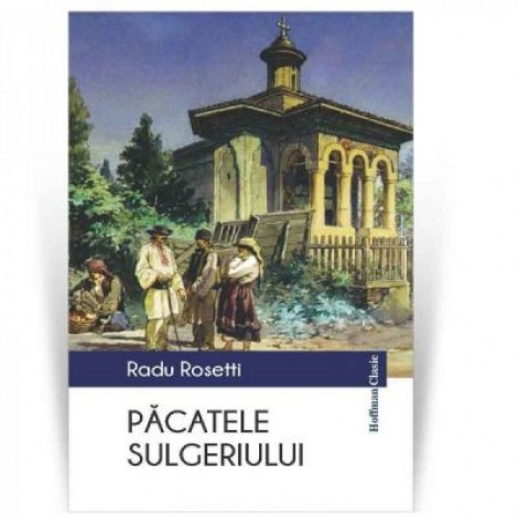 Pacatele sulgeriului - Radu Rosetti