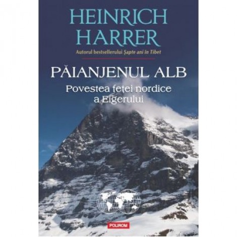 Paianjenul alb. Povestea fetei nordice a Eigerului - Heinrich Harrer