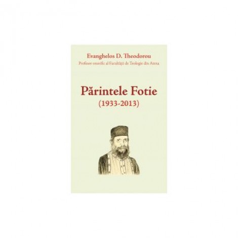 Parintele Fotie (1933-2013) - Evanghelos D. Theodorou