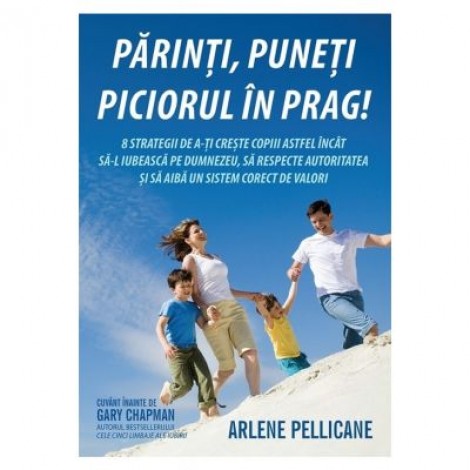 Parinti, puneti piciorul in prag! - Arlene Pellicane