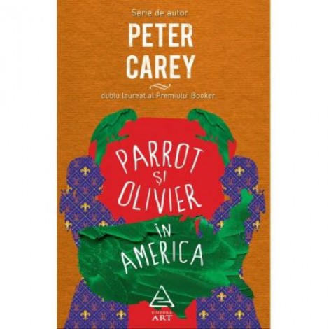 Parrot si Olivier in America - Peter Carey