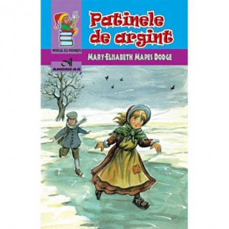 Patinele de argint - Mary-Elisabeth Mapes Dodge