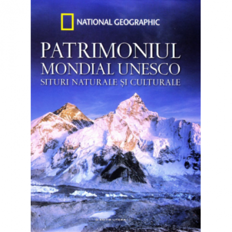 Patrimoniul Mondial UNESCO. Situri naturale si culturale. Vol. 3