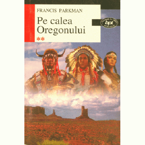 Pe calea Oregonului - Francisc Parkman